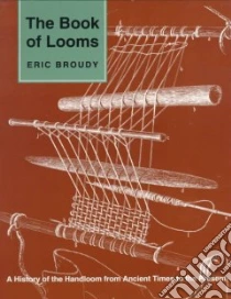 The Book of Looms libro in lingua di Broudy Eric