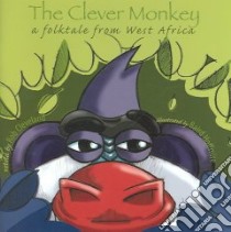 The Clever Monkey libro in lingua di Cleveland Rob, Hoffmire Baird (ILT)