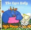 The Ogre Bully libro str