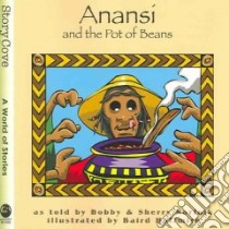 Anansi and the Pot of Beans libro in lingua di Norfolk Bobby, Norfolk Sherry, Hoffmire Baird (ILT)