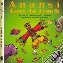 Anansi Goes to Lunch libro in lingua di Norfolk Bobby, Norfolk Sherry, Hoffmire Baird (ILT)