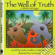 The Well of Truth libro in lingua di Hamilton Martha, Weiss Mitch, Wrenn Tom (ILT)