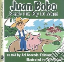 Juan Bobo Sends the Pig to Mass libro in lingua di Acevedo-Feliciano Ari, Wrenn Tom (ILT)