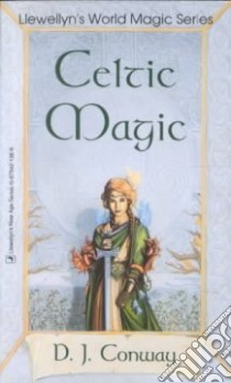 Celtic Magic libro in lingua di Conway D. J.