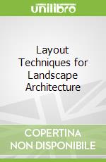 Layout Techniques for Landscape Architecture