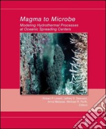 Magma to Microbe: Modeling Hydrothermal Processes at Oceanic Spreading Centers libro in lingua di Lowell Robert (EDT), Perfit Michael (EDT), Seewald Jeff (EDT)