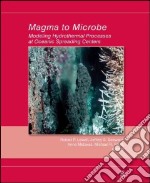 Magma to Microbe: Modeling Hydrothermal Processes at Oceanic Spreading Centers