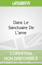 Dans Le Sanctuaire De L'ame