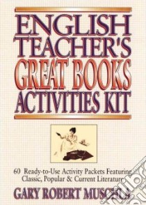 English Teacher's Great Books Activities Kit libro in lingua di Muschla Gary Robert
