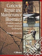 Concrete Repair and Maintenance Illustrated