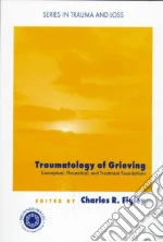 Traumatology of Grieving