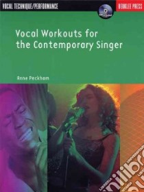Vocal Workouts For The Contemporary Singer libro in lingua di Peckham Anne