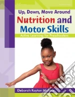 Up, Down, Move Around - Nutrition and Motor Skills