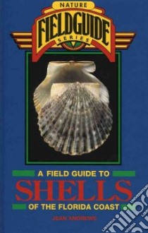 Field Guide to Shells of the Florida Coast libro in lingua di Andrews Jean
