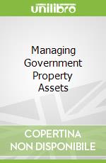 Managing Government Property Assets