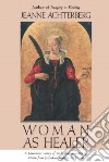 Woman As Healer libro str