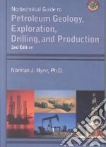 Nontechnical Guide to Petroleum Geology, Exploration, Drilling, and Production
