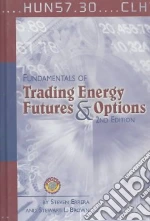 Fundamentals of Trading Energy Futures and Options