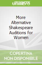 More Alternative Shakespeare Auditions for Women
