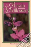 The Guide to Florida Wildflowers libro str