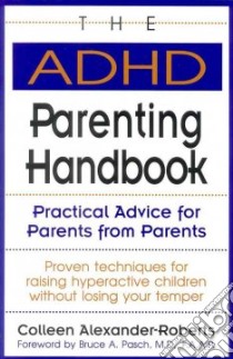 The Adhd Parenting Handbook libro in lingua di Alexander-Roberts Colleen