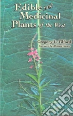 Edible and Medicinal Plants of the West