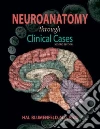 Neuroanatomy through Clinical Cases libro str