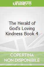 The Herald of God's Loving Kindness Book 4