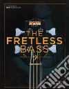 Bass Player Presents the Fretless Bass libro str