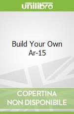 Build Your Own Ar-15