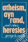 Atheism, Ayn Rand, and Other Heresies libro str