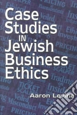 Case Studies in Jewish Business Ethics