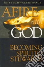 Afire With God