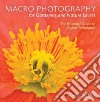 Macro Photography for Gardeners and Nature Lovers libro str
