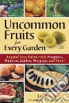 Uncommon Fruits for Every Garden libro str