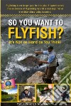 So You Want to Flyfish? libro str
