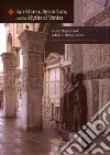 San Marco, Byzantium, and the Myths of Venice libro str