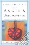 Breaking Free from Anger & Unforgiveness libro str