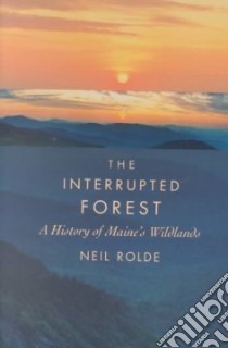 The Interrupted Forest libro in lingua di Rolde Neil