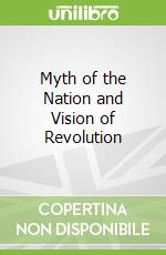 Myth of the Nation and Vision of Revolution