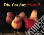 Did You Say Pears?