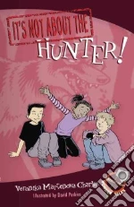 It's Not About the Hunter!