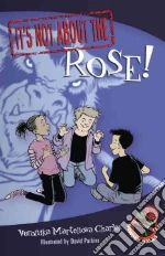 It's Not About the Rose!