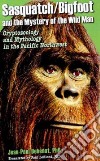 Sasquatch/Bigfoot and the Mystery of the Wild Man libro str