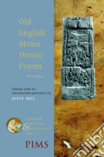Old English Minor Heroic Poems libro in lingua di Hill Joyce