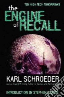 The Engine of Recall libro in lingua di Schroeder Karl, Baxter Stephen (INT)