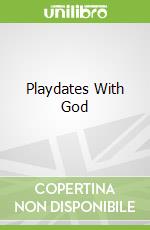 Playdates With God
