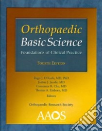 Orthopaedic Basic Science libro in lingua di O'Keefe Regis M.d. Ph.D. (EDT), Jacobsjoshua J M.d. (EDT), Chu Constance R. M.d. (EDT), Einhorn Thomas A. M.D. (EDT)