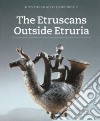 The Etruscans Outside Etruria libro str