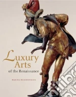 Luxury Arts Of The Renaissance